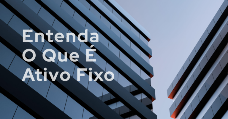 O que é Ativo Fixo - Conceitos e exemplos – Contabilidade 2023