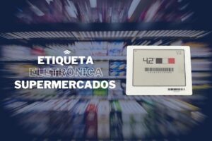Etiquetas eletrônicas para gôndolas de supermercado