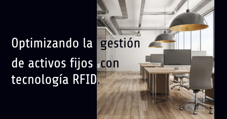 Optimizando la gestión de activos fijos con tecnología RFID