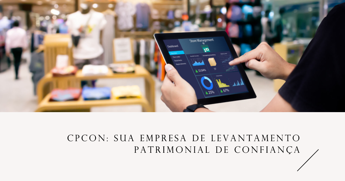 uma imagem de destaque para um post de blog com o titulo CPCON Sua Empresa de Levantamento Patrimonial de Confiança