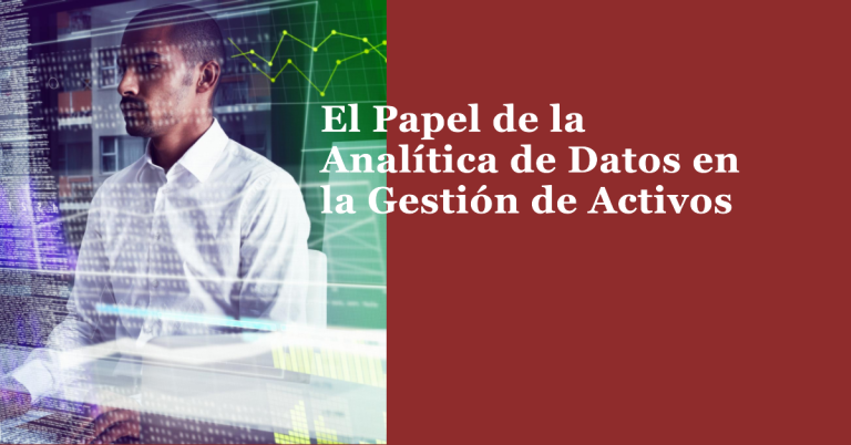 El Papel de la Analítica de Datos en la Gestión de Activos