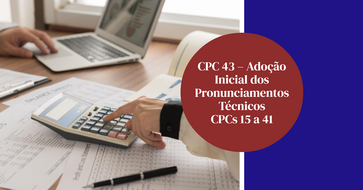 CPC 43 – Adoção Inicial dos Pronunciamentos Técnicos CPCs 15 a 41