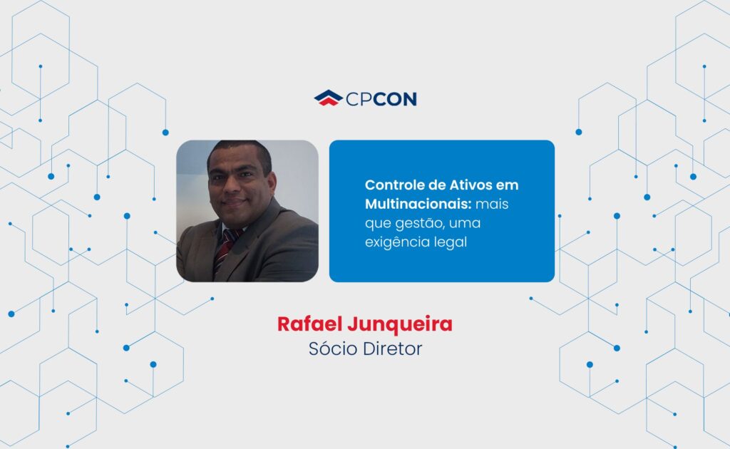 Você sabe por que o controle de ativos é uma exigência legal em multinacionais? Texto escrito por Rafael Junqueira, Sócio Diretor
